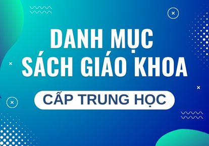 Danh mục Sách giáo khoa khối Trung học từ năm học 2025-2026