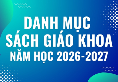 Danh mục Sách giáo khoa áp dụng từ năm học 2026-2027